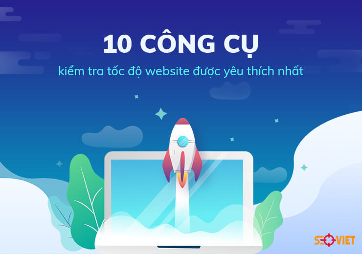 10 Công cụ kiểm tra tốc độ website