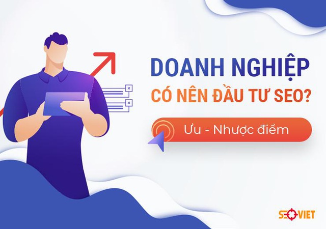 Doanh nghiệp có nên đầu tư SEO? – Ưu, nhược điểm | Báo Dân Trí