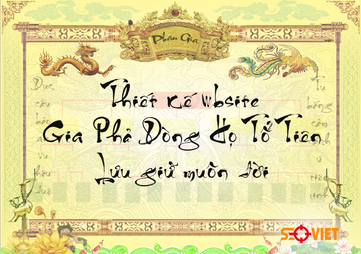 Thiết Kế Website Gia Phả Dòng Họ Tổ Tiên lưu giữ muôn đời
