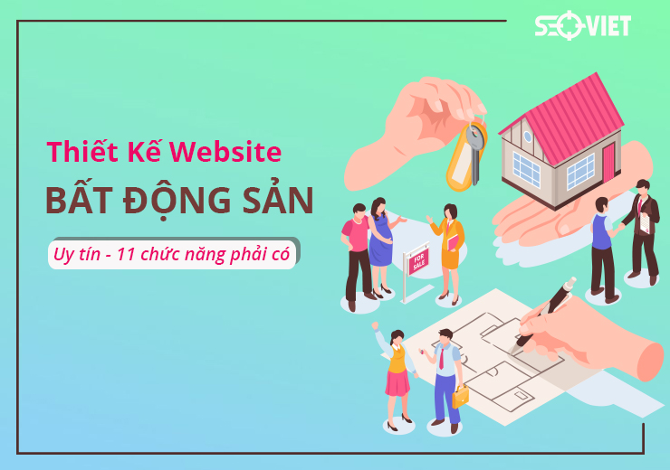 Thiết kế website bất động sản uy tín – 11 Tính năng cần phải có