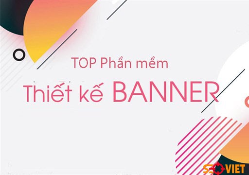 20 Phần mềm thiết kế Banner chuyên nghiệp, miễn phí 2021