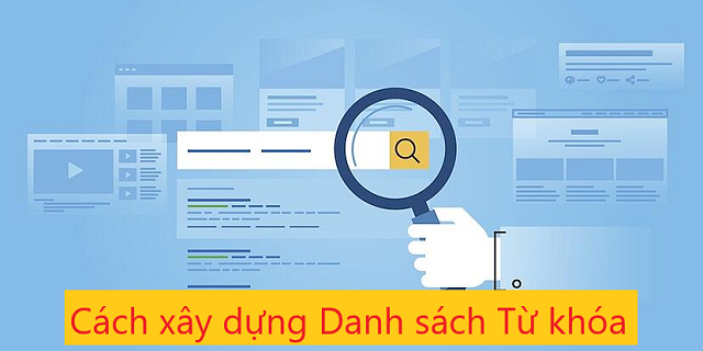Hướng dẫn xây dựng Danh sách Từ khóa SEO hiệu quả